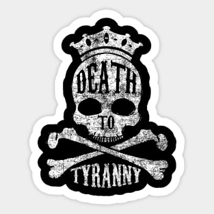 Death to Tyranny Skull Bones and Crown Sticker